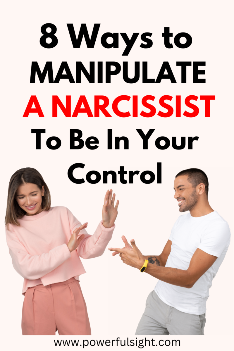 How to manipulate a narcissist