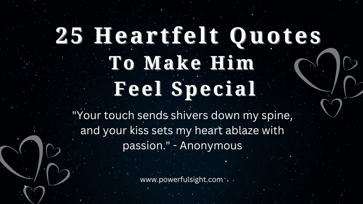 25 Heartfelt Quotes to Make Him Feel Special