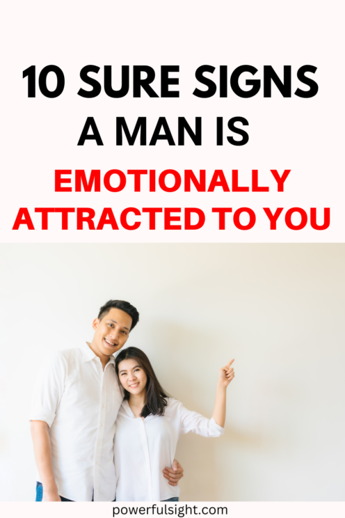 10 Obvious Signs A Man Is Emotionally Attracted To You Powerful Sight