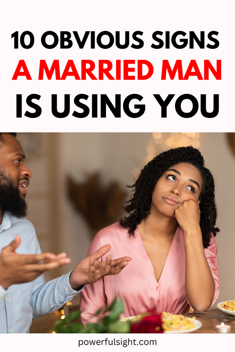 10 obvious signs a married man is using you