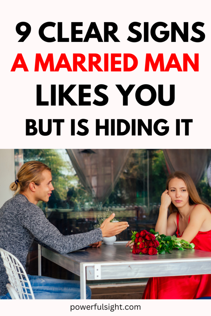 9 Clear Signs A Married Man Likes You Powerful Sight 3014