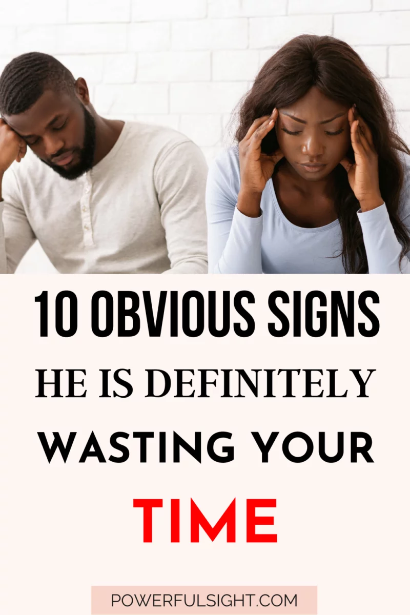 10 signs he is wasting your time