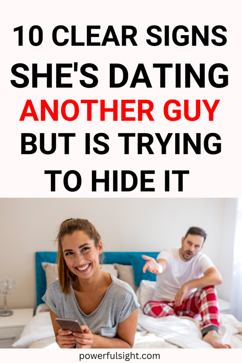 10 clear signs she is dating another guy