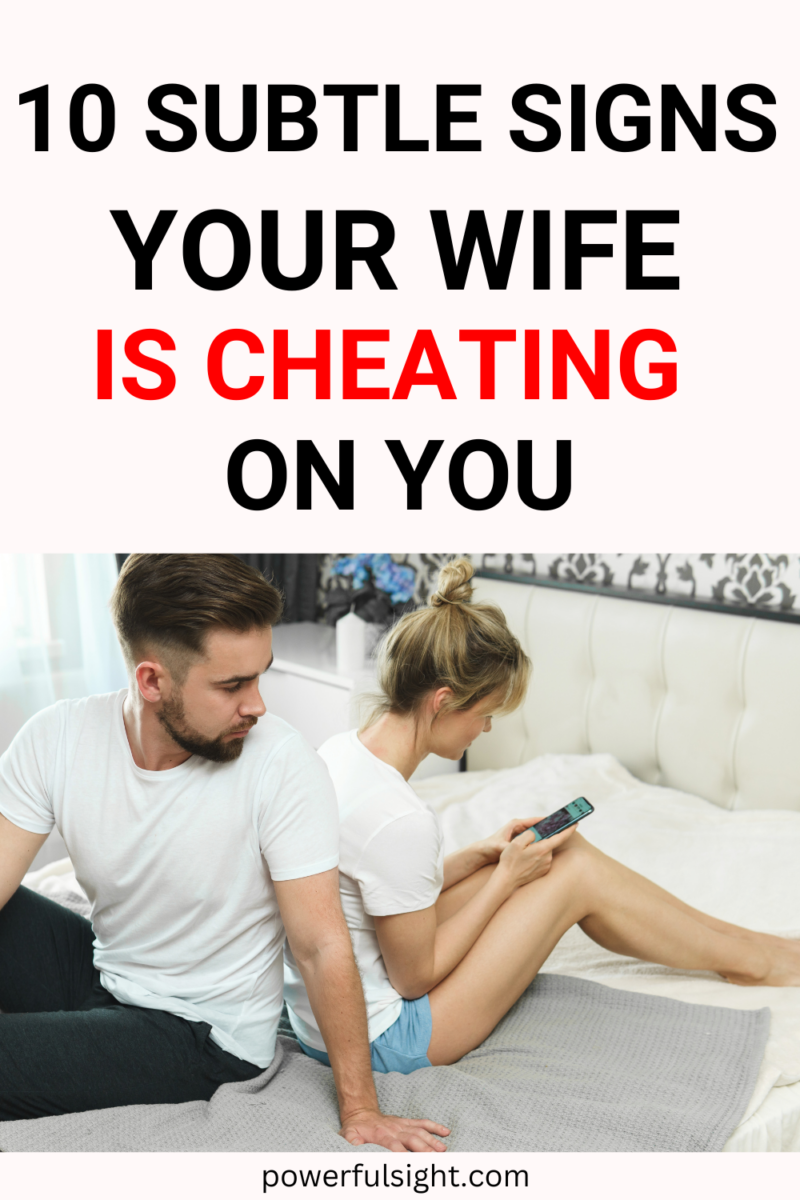 10 subtle signs your wife is cheating on you