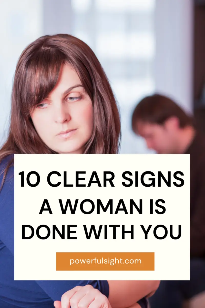 10 Signs a Woman is Done With You