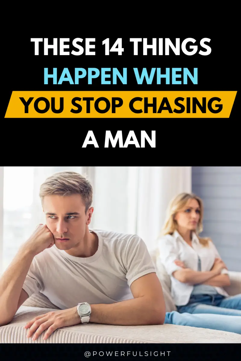 What happens when you stop chasing a man