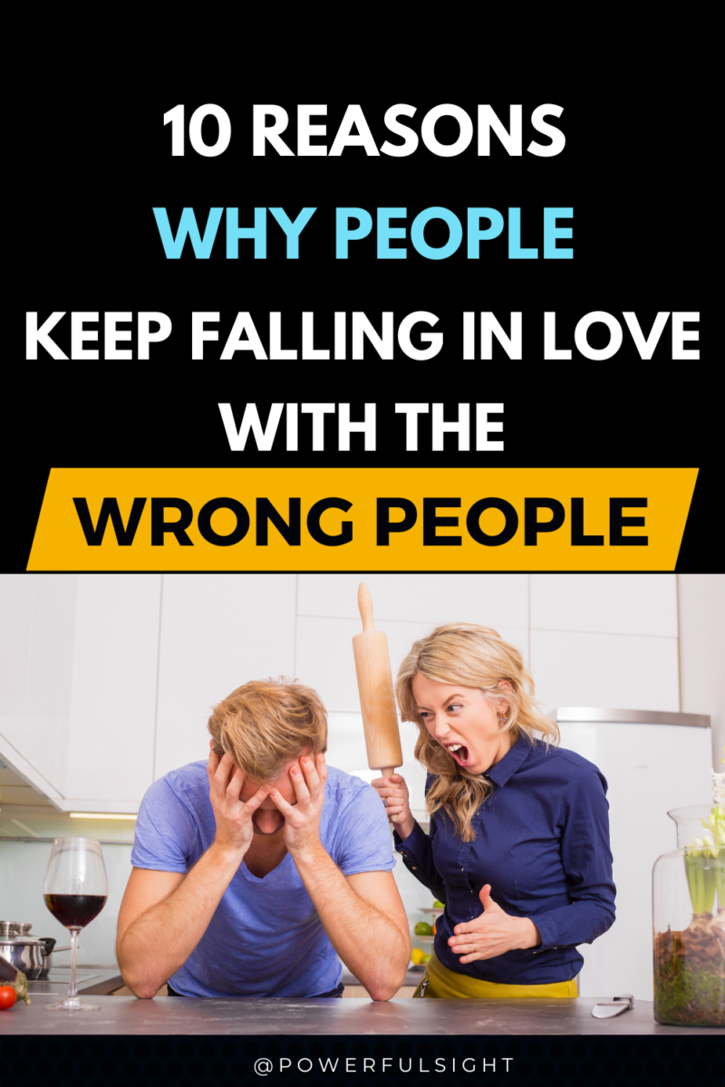 Why Do We Keep Falling in Love with the Wrong People? 