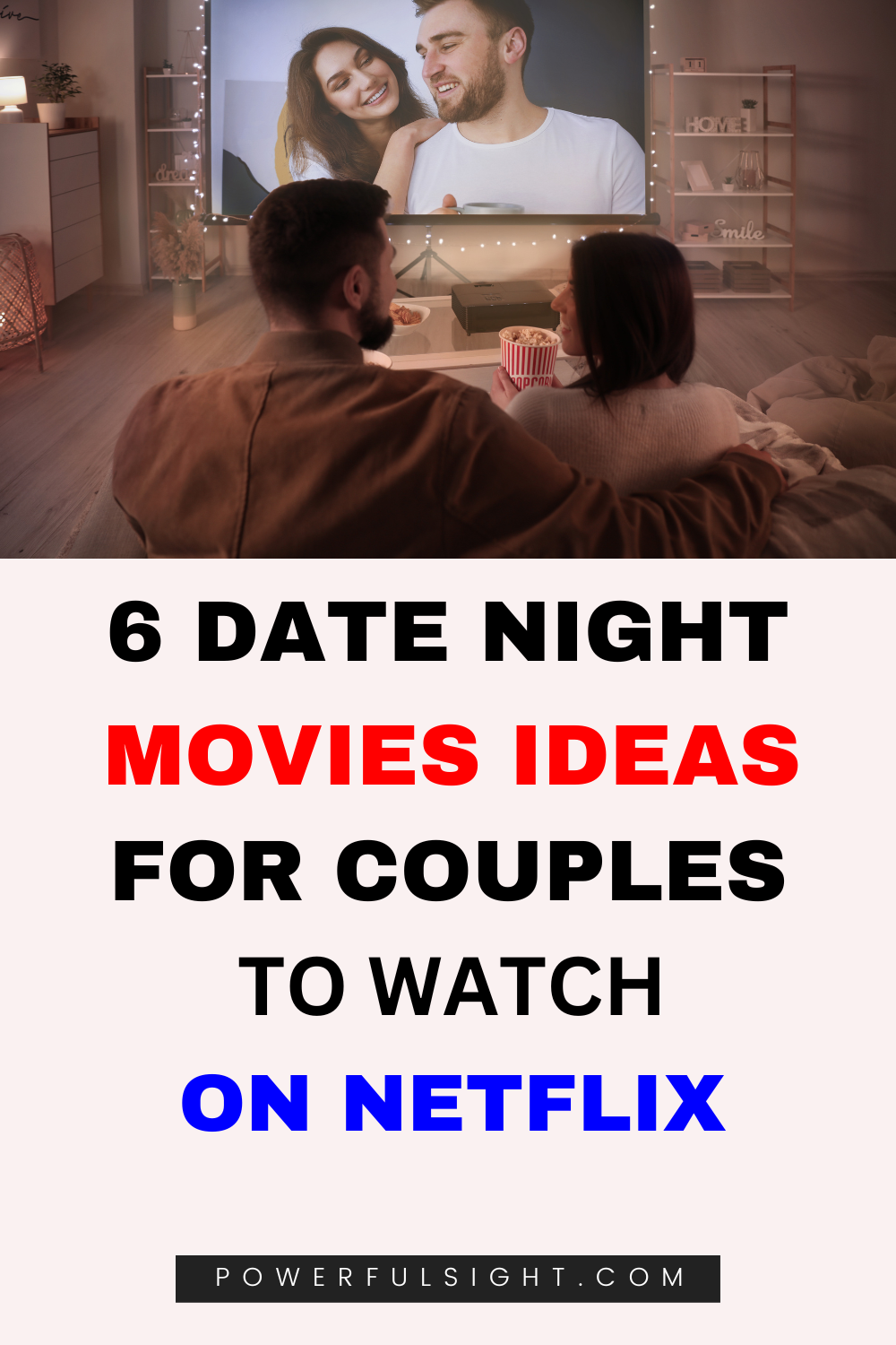 6 Date Night Movies Both Men and Women Will Love on Netflix Powerful