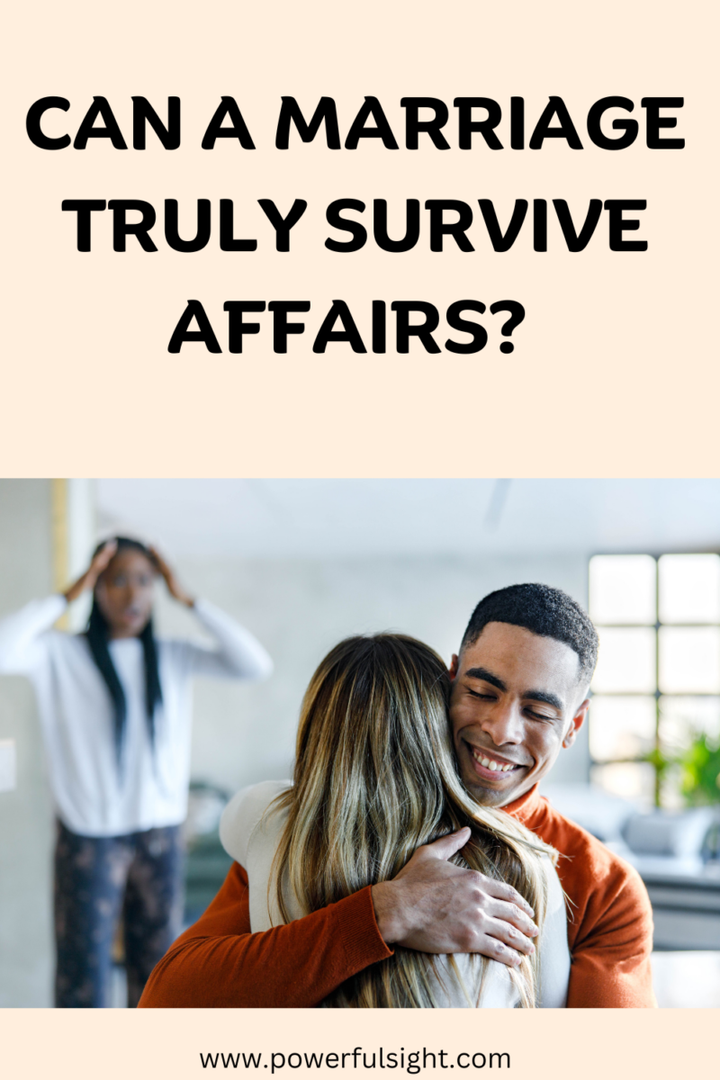 Can A Marriage Survive Affairs