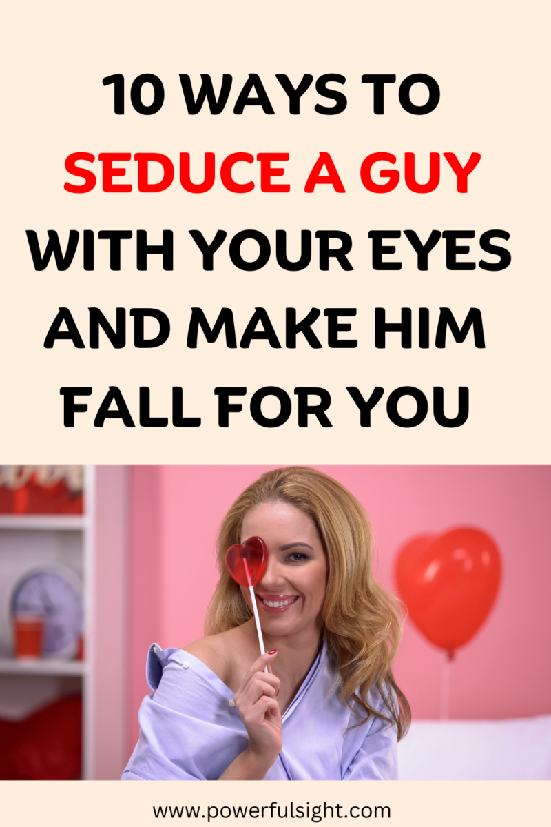 How to seduce a guy with your eyes