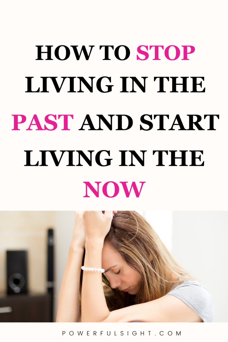 How to stop living in the past