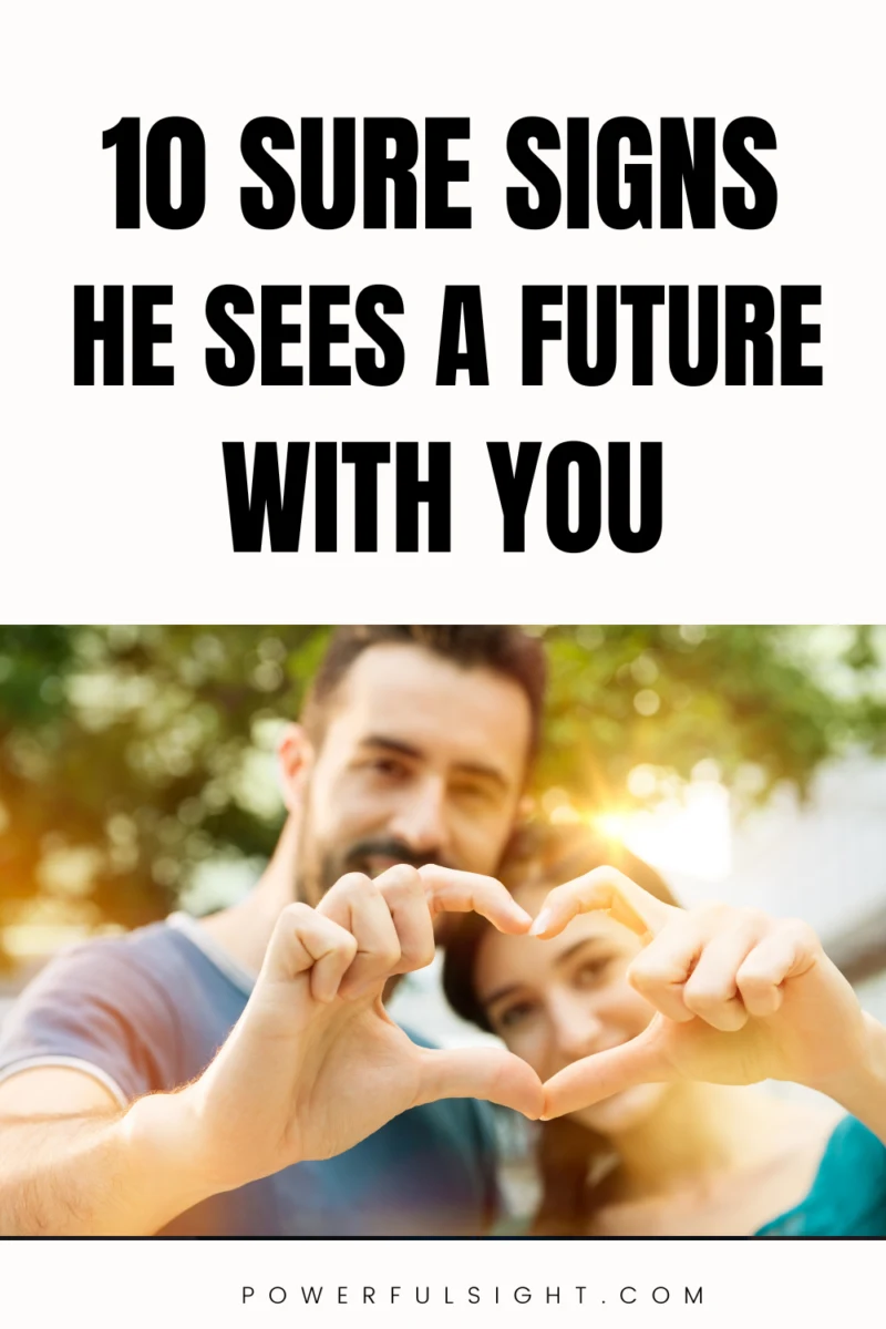 Signs he sees a future with you