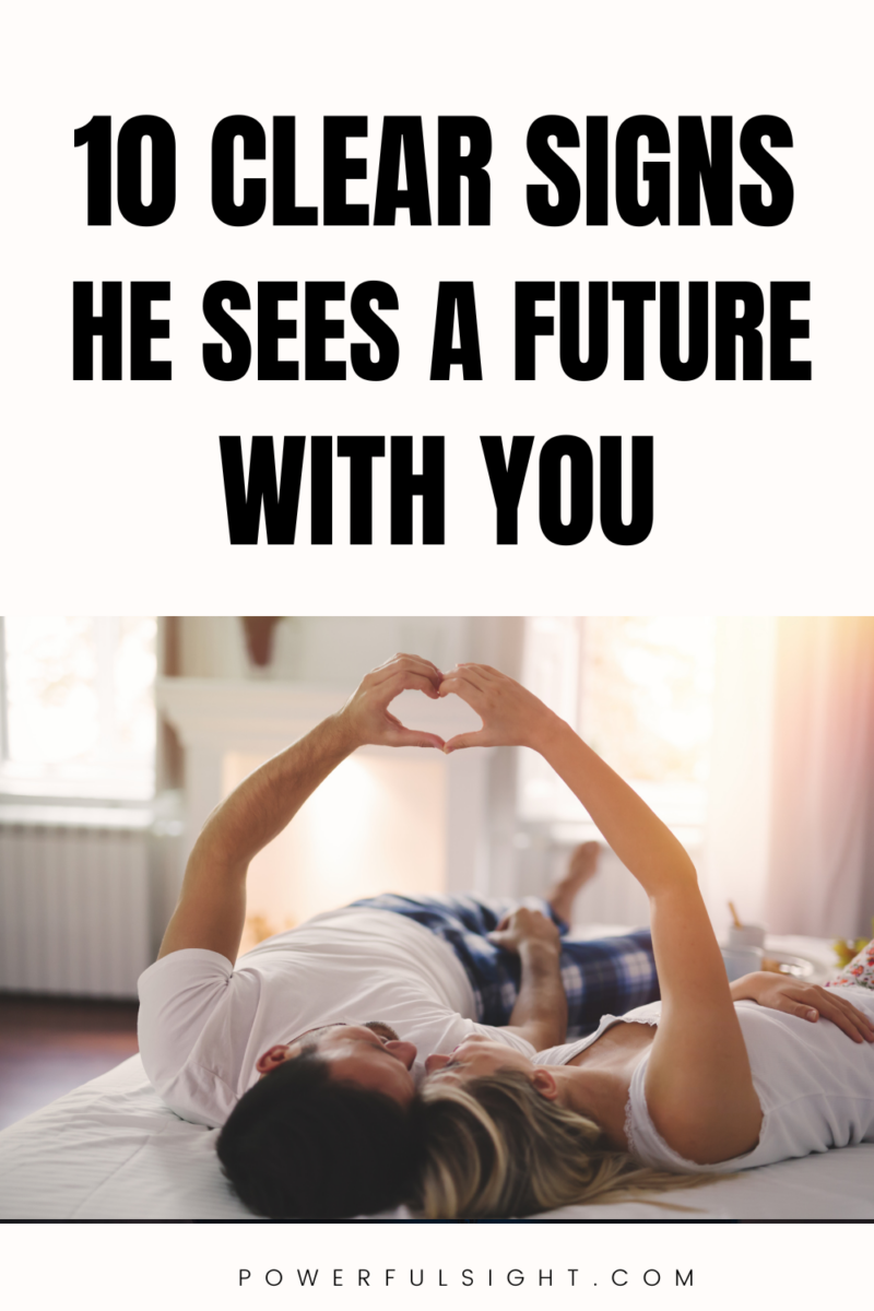 Signs he sees a future with you