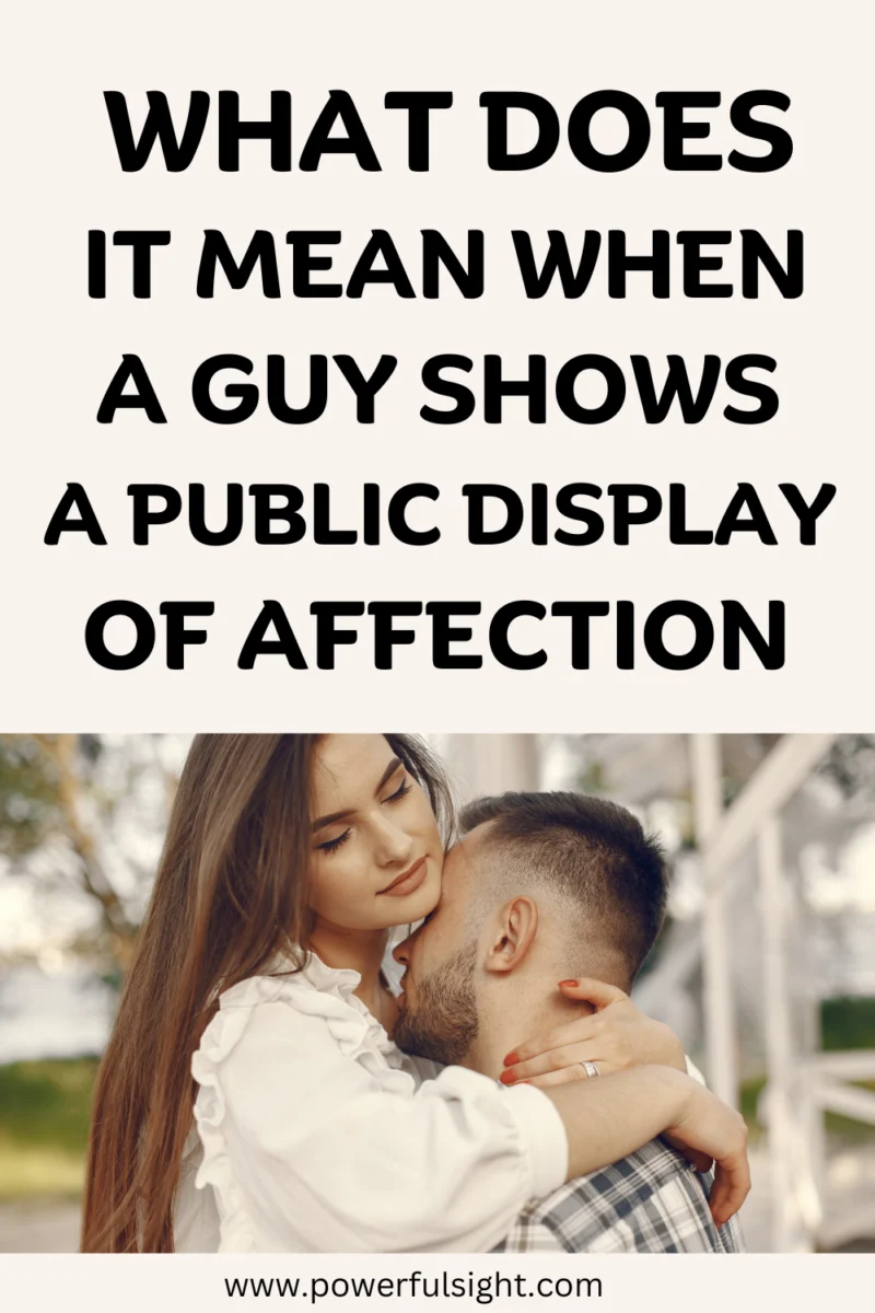 What Does It Mean When A Guy Shows PDA?