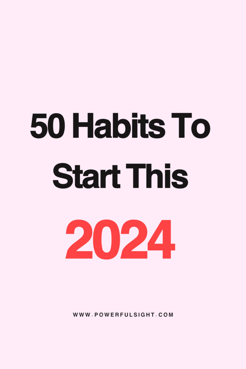 50 New Habits To Start In 2024 To Be More Productive Powerful Sight