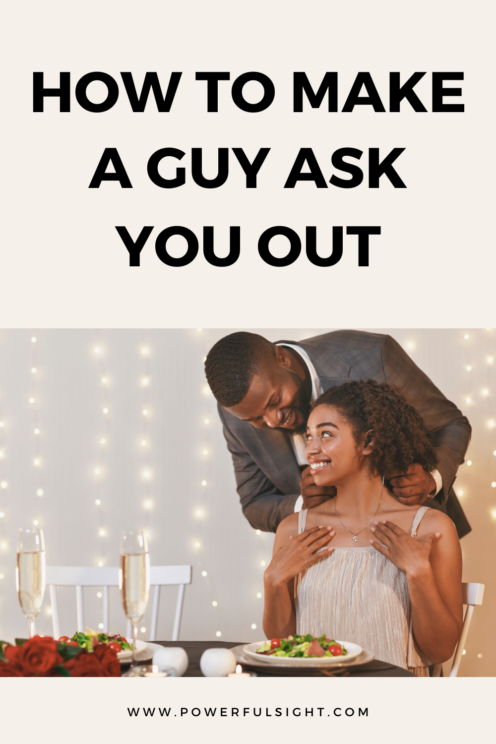 How to make a guy ask you out