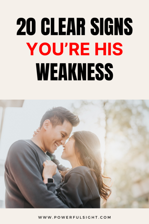 Signs you're his weakness