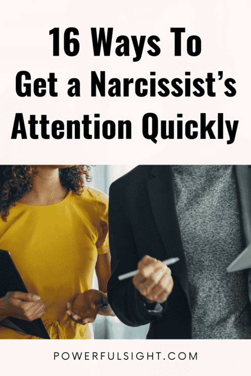 How to get a narcissist attention