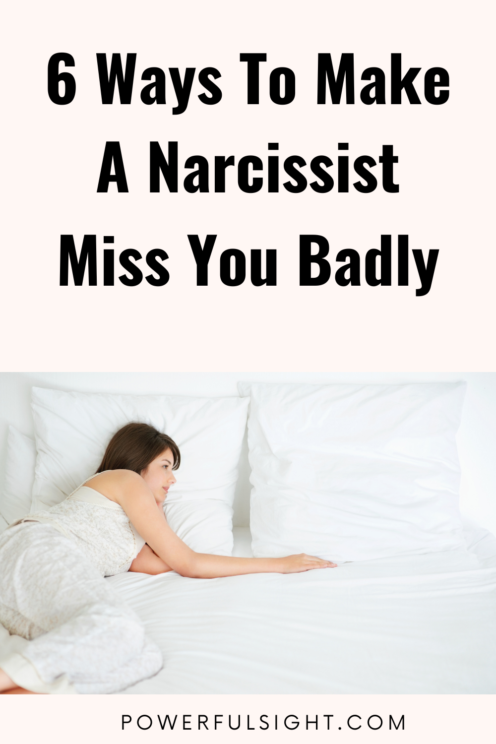 How to make a narcissist miss you