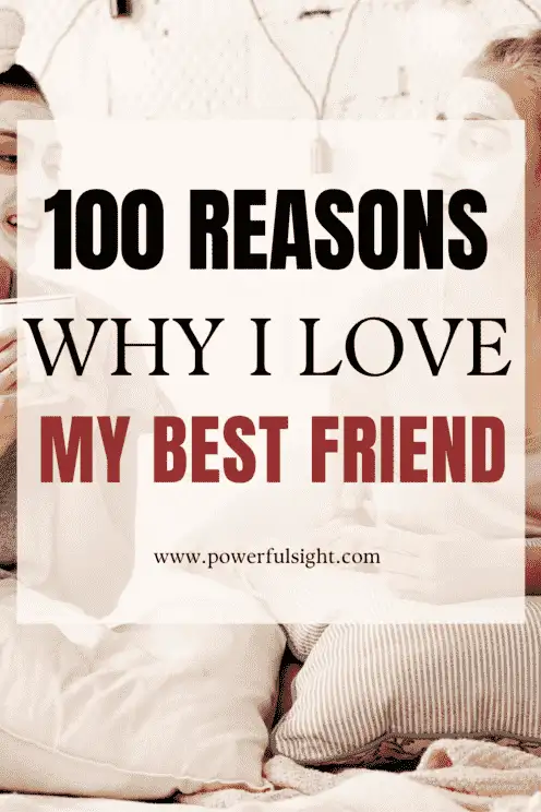 100 Reasons why I love my best friend