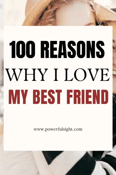 100 Reasons why I love my best friend