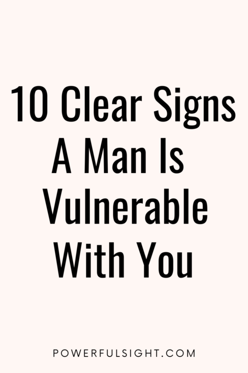 signs a man is vulnerable with you