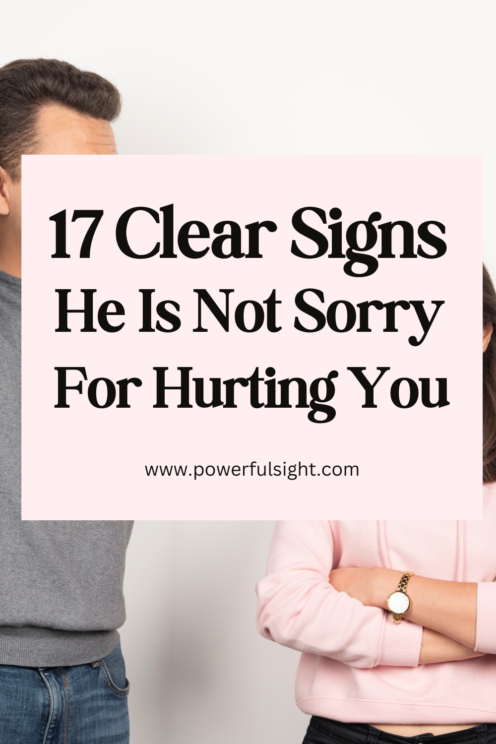 Signs he is not sorry for hurting you