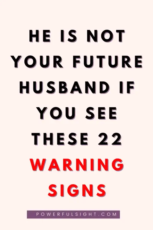 Signs he is not your future husband 