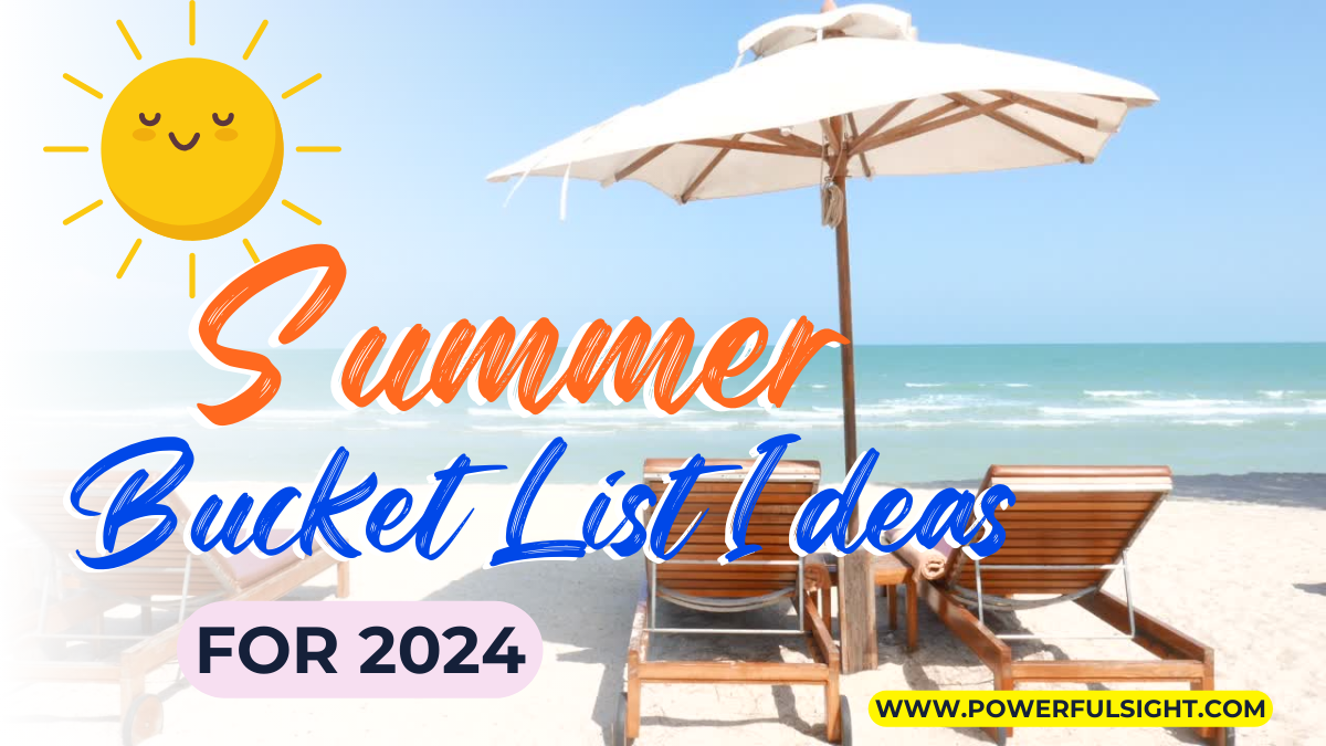 375 Summer Bucket Lists 2024: Fun-filled Adventures Await!