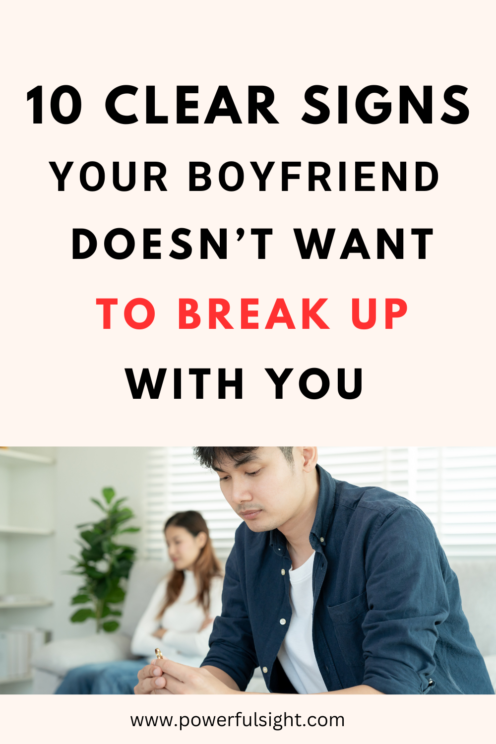 signs he doesn't want to break up with you