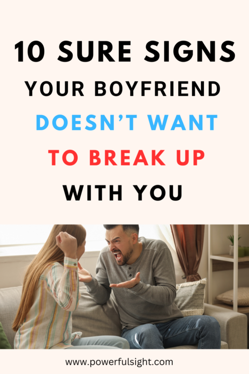 signs he doesn't want to break up with you