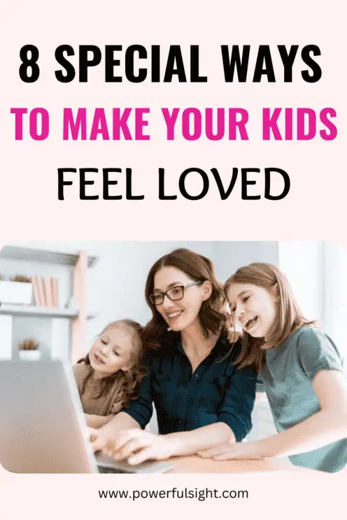 How To Make Your Kids Feel Loved