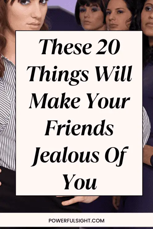 How To Make Your Friends Jealous Of You