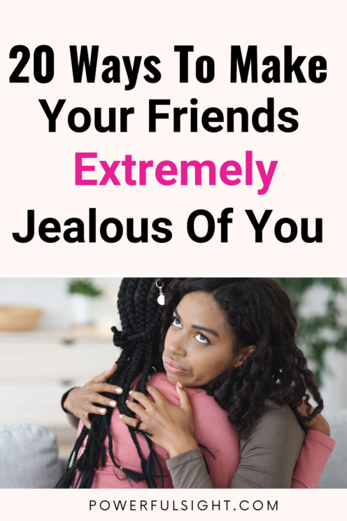 How To Make Your Friends Jealous Of You