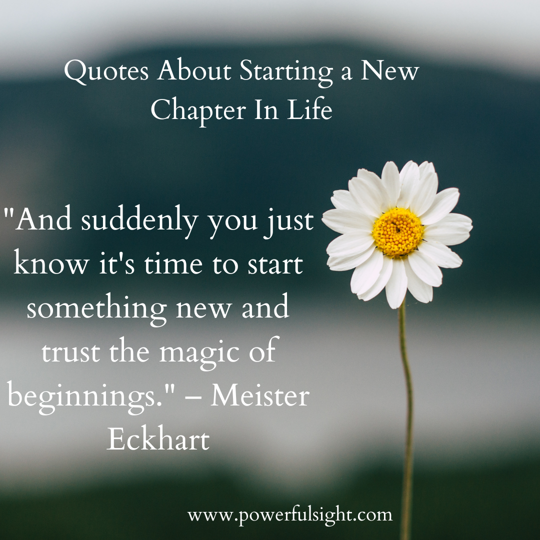 70 Inspirational Quotes About Starting A New Chapter In Life