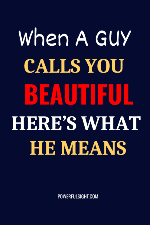 Did he just call you beautiful? Here's what it means when a guy calls you beautiful. 