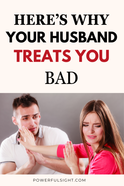 Why Does My Husband Treat Me Bad?