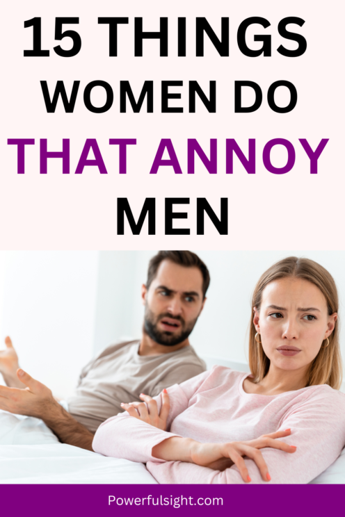 15 Things Women Do That Annoy Men