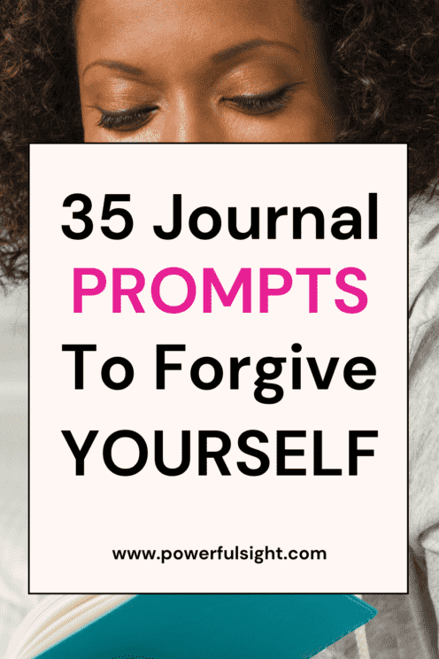 35 Journal Prompts To Forgive Yourself