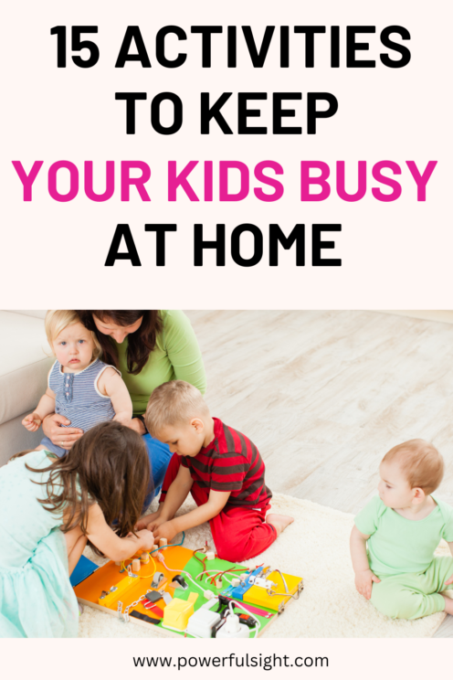 How To Keep Your Kids Busy At Home