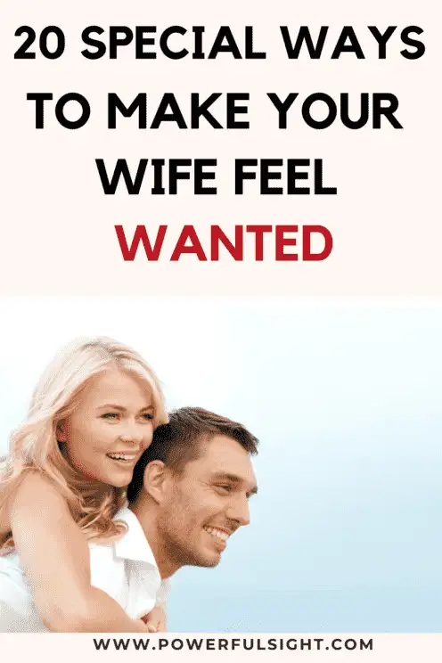 How To Make Your Wife Feel Wanted