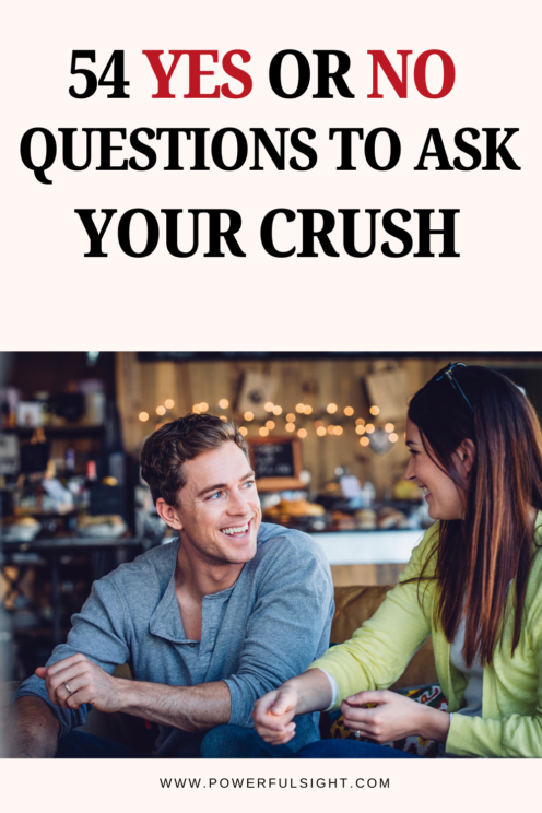 54 Yes or No Questions To Ask Your Crush