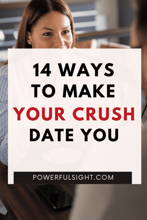 how to make your crush date you