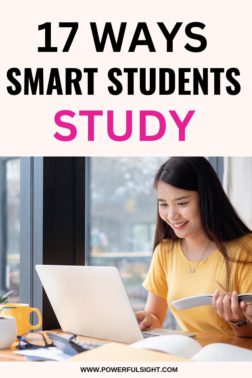 17 Expert Tips on How to Study Smarter Not Harder - Powerful Sight