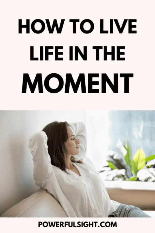 How To Live Life In The Moment