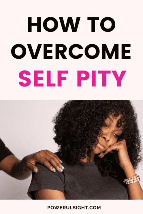 How to overcome self pity