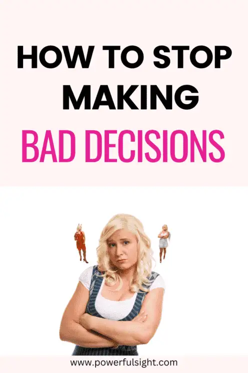 How To Stop Making Bad Decisions