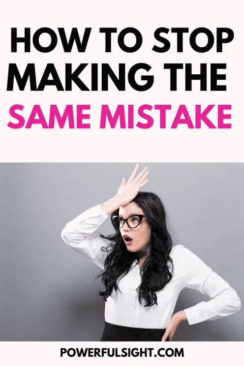 How to Stop Making the Same Mistake