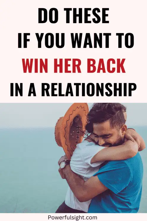 How to win her back in a relationship