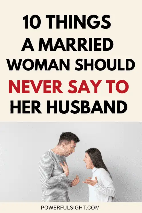 10 Things A Married Woman Should Never Say To Her Husband